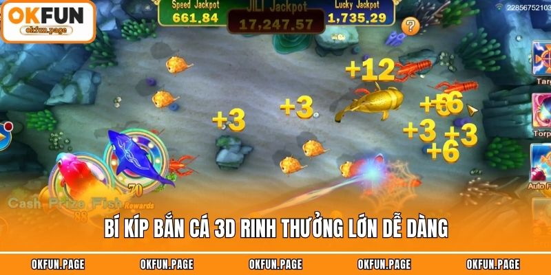 Bí kíp bắn cá 3D rinh thưởng lớn dễ dàng