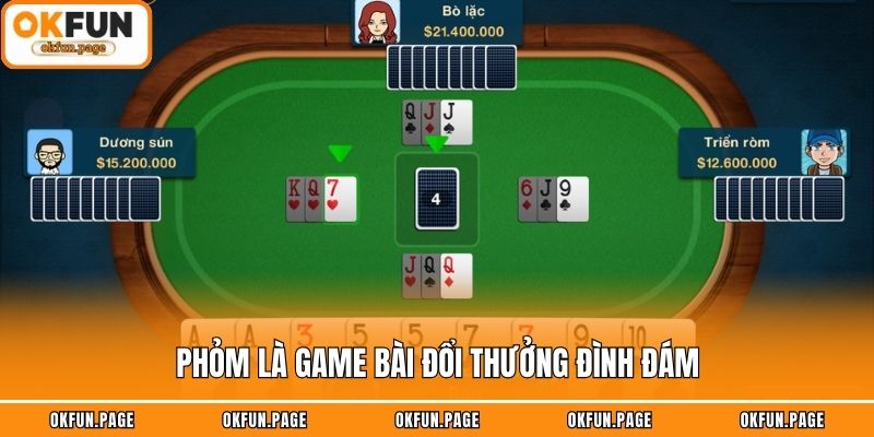 Phỏm là game bài đổi thưởng đình đám