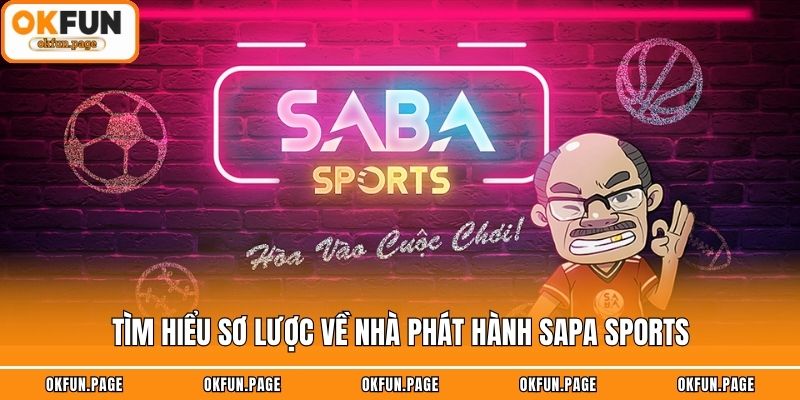 Tìm hiểu sơ lược về nhà phát hành SAPA Sports